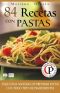 [Colección cocina práctica 11] • 84 recetas con pastas · exquisitas maneras de preparar pastas para todo tipo de ingredientes